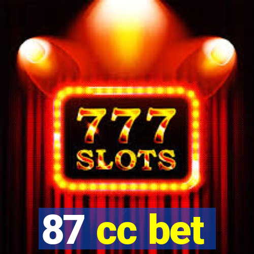 87 cc bet